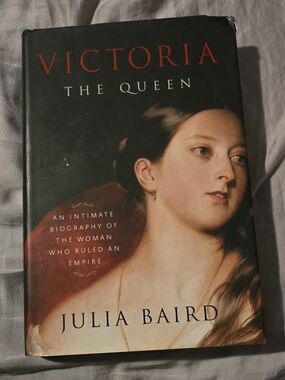 Victoria: The Queen by Julia Baird - Hardcover Biography